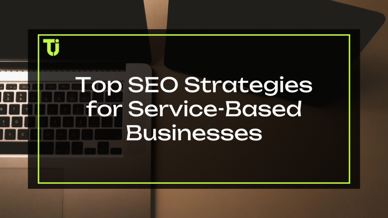Top SEO Strategies for Service-Based Businesses